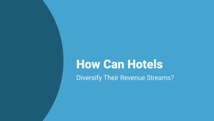 How Can Hotels Diversify Their Revenue Streams?