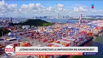 ¿Cómo nos va a afectar la imposición arancelaria?