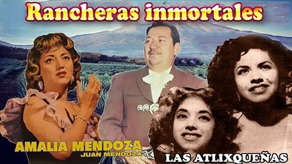 AMALIA Y JUAN MENDOZA EL DUETO TARICURI Y LAS ATIXQUEÑAS RENCHERAS INMORTALES