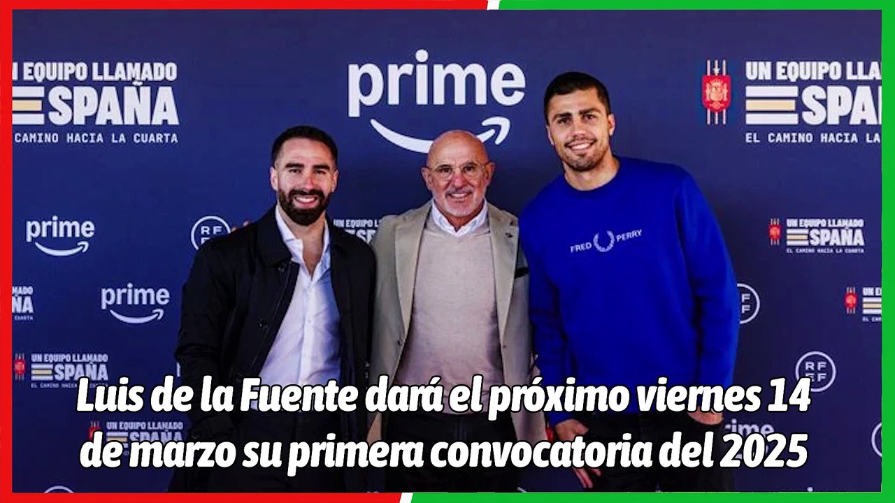 Novedades en la nueva lista de Luis de la Fuente para la Nations League