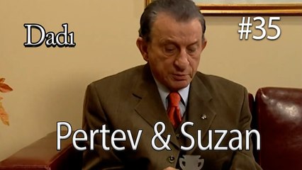 Pertev ve Suzan #35