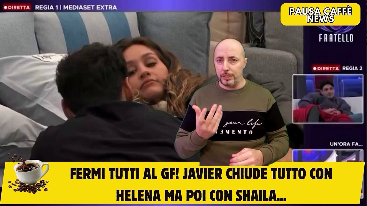 Fermi tutti al GF! Javier chiude tutto con Helena ma poi con Shaila...