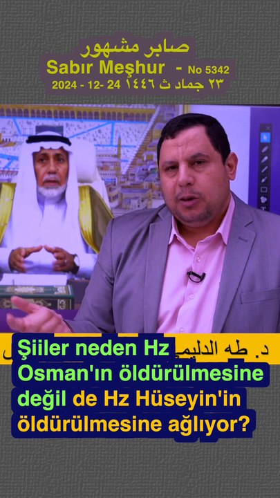 Şiiler neden Hz Osman_ın öldürülmesine değil de Hz Hüseyin_in öldürülmesine ağlıyor - Sabır Meşhur