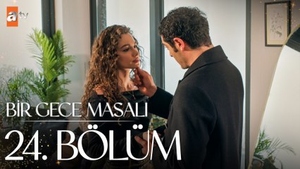 Bir Gece Masalı 24. Bölüm