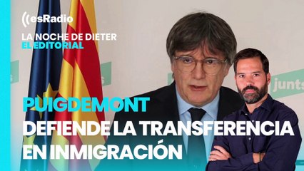 En este país llamado España: Puigdemont defiende la transferencia en inmigración