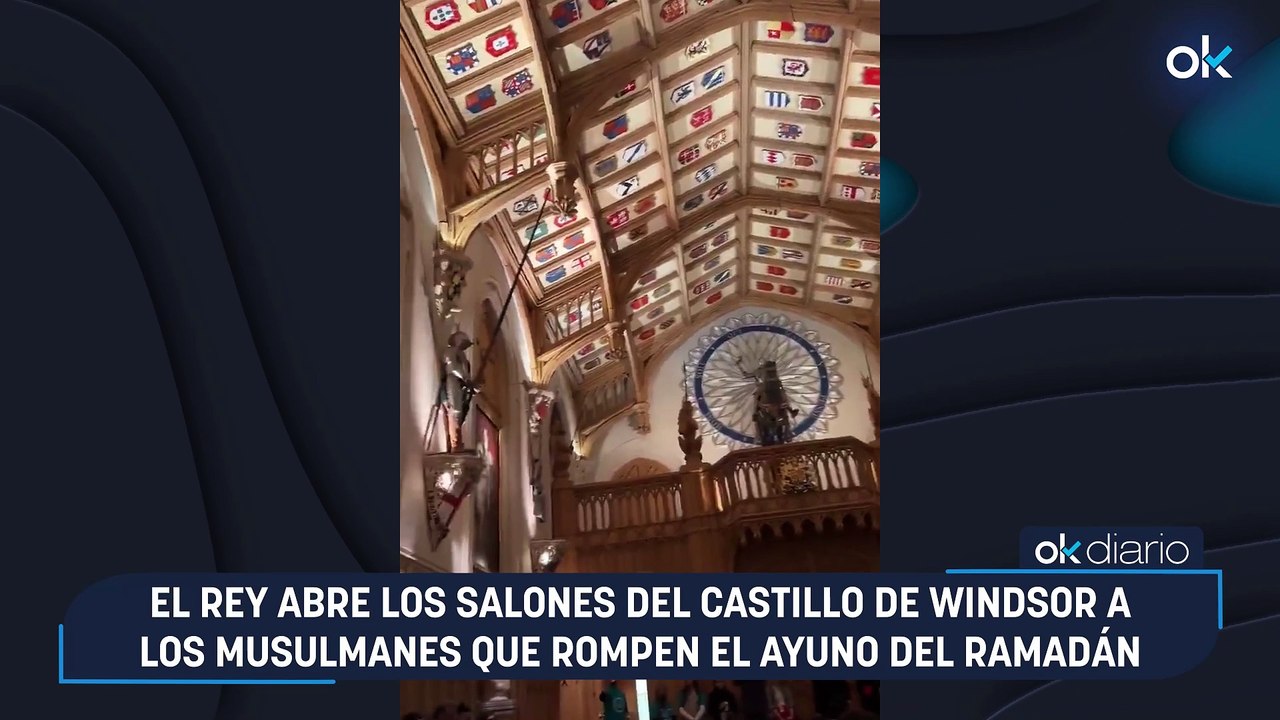 El Rey abre los salones del Castillo de Windsor a los musulmanes que rompen el ayuno del Ramadán