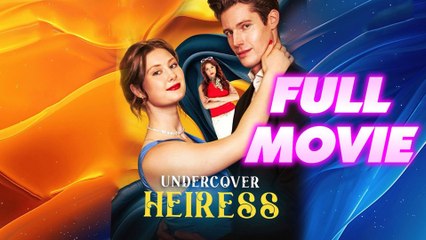 Undercover Heiress (2025) | Full Movie Billionaire, Short Drama