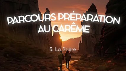 Se préparer au Carême • Comment Prier : TUTO