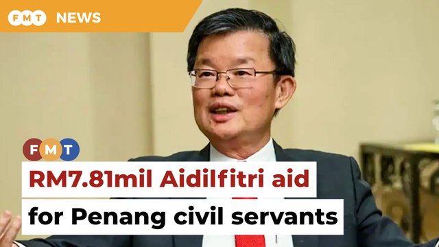 Penang approves RM7.81mil Aidilfitri aid for civil servants