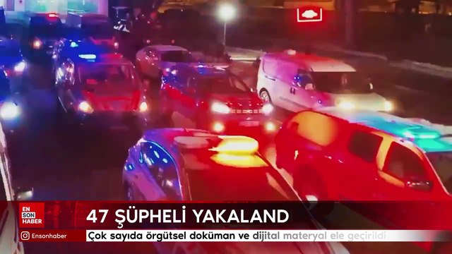 22 ilde 47 DEAŞ terör örgütü mensubu yakalandı