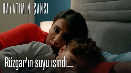 Rüzgar'ın suyu ısındı...-Hayatımın Şansı