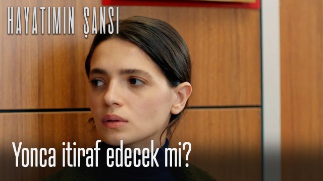 Yonca savcılığa geliyor...-Hayatımın Şansı