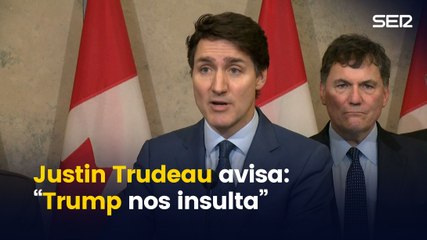 Justin Trudeau avisa a Trump: "Nos sentimos insultados"