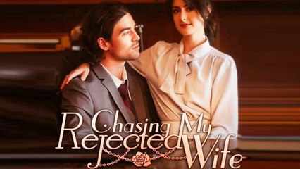 Chasing My Rejected Wife - Full Movie