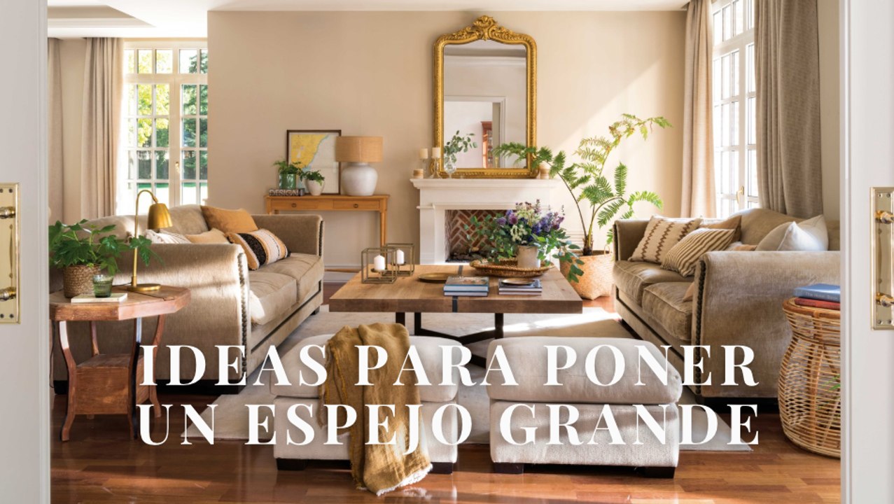 Ideas para poner un espejo grande en casa