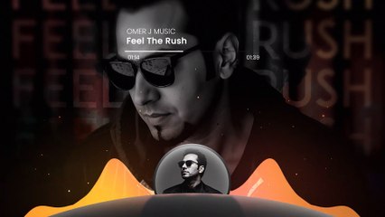 Feel The Rush (Original) - OMER J MUSIC | #edm #omerjmusic #elatromusic #robotmusic #soundtrack