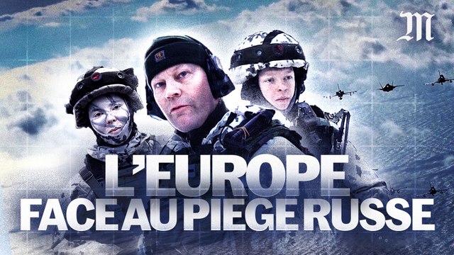 Comment l’Europe se prépare à la guerre : le documentaire vidéo du « Monde » au nord du continent