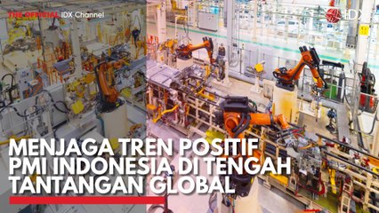 Menjaga Tren Positif PMI Indonesia di Tengah Tantangan Global