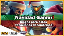 Zona Pixel | ¡Navidad Gamer! Juegos para jugar en estas vacaciones decembrinas