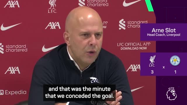 Slot 'couldn't have asked for much more' from players in Leicester win