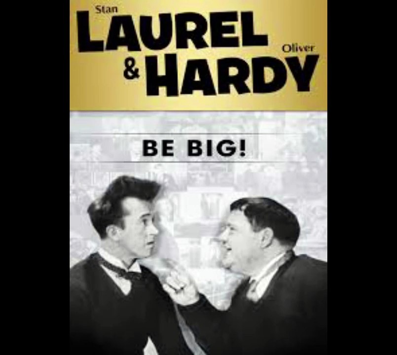 Be Big! by James W. Horne (1931) Laurel And Hardy