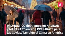 Pronóstico del Tiempo para República Dominicana hoy día de Navidad y mañana 26 de diciembre 2024