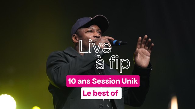 Live à fip : 10 ans Session Unik #2