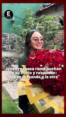 “Que se lo mande a la otra”; Así fue como una joven rechazó las flores que le envió ‘El Patrón’