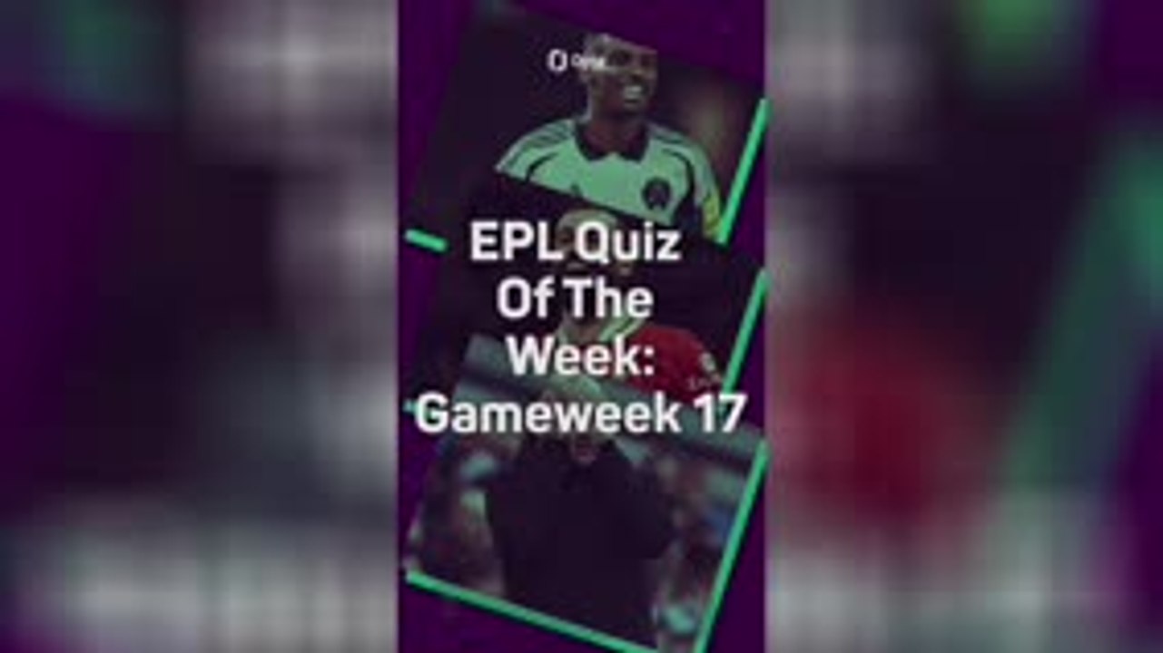 EPL Quiz: GW17