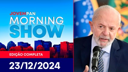 LULA FARÁ PRONUNCIAMENTO DE NATAL | MORNING SHOW - 23/12/24