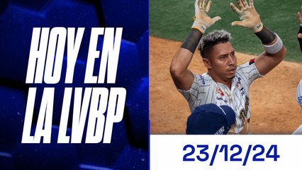 Hoy en la LVBP | 23 de diciembre 2024