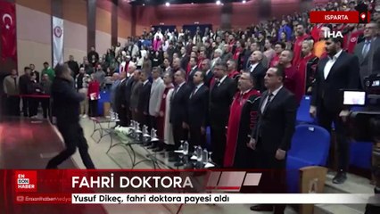 Yusuf Dikeç, fahri doktora payesi aldı