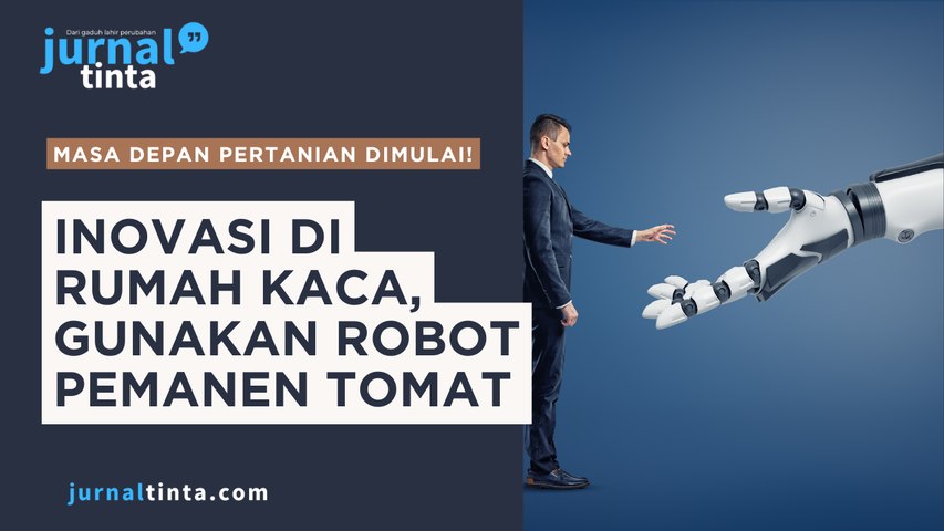 Inovasi Robot dalam Pertanian Mulai Merajalela, Bantu Petani Memanen Tomat