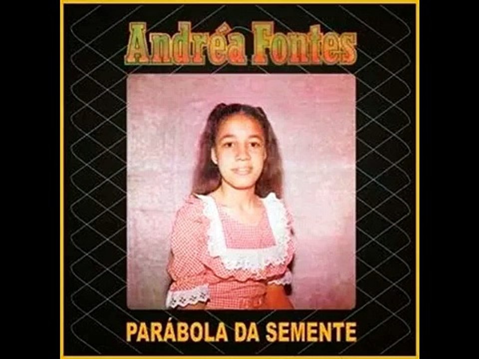 Andréa Fontes - Parábola da Semente (Playback)