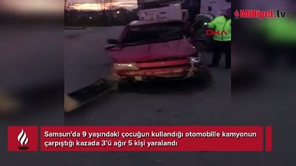 Samsun'da 9 yaşındaki çocuk otomobille dehşet saçtı! 3'ü ağır 5 yaralı