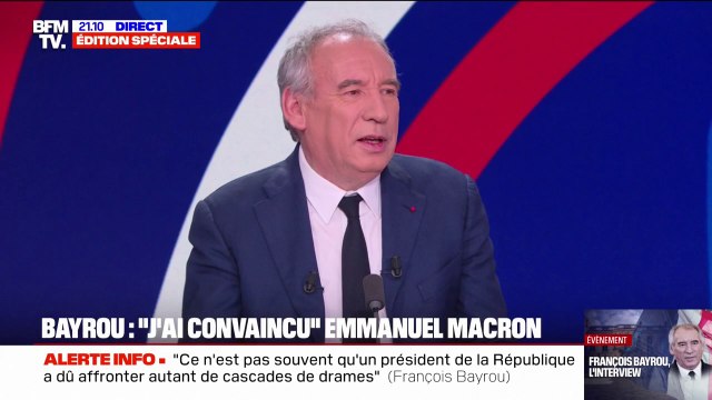François Bayrou, Premier ministre: J'ai toujours pensé qu'on me demanderait d'occuper cette fonction que quand ça irait très mal