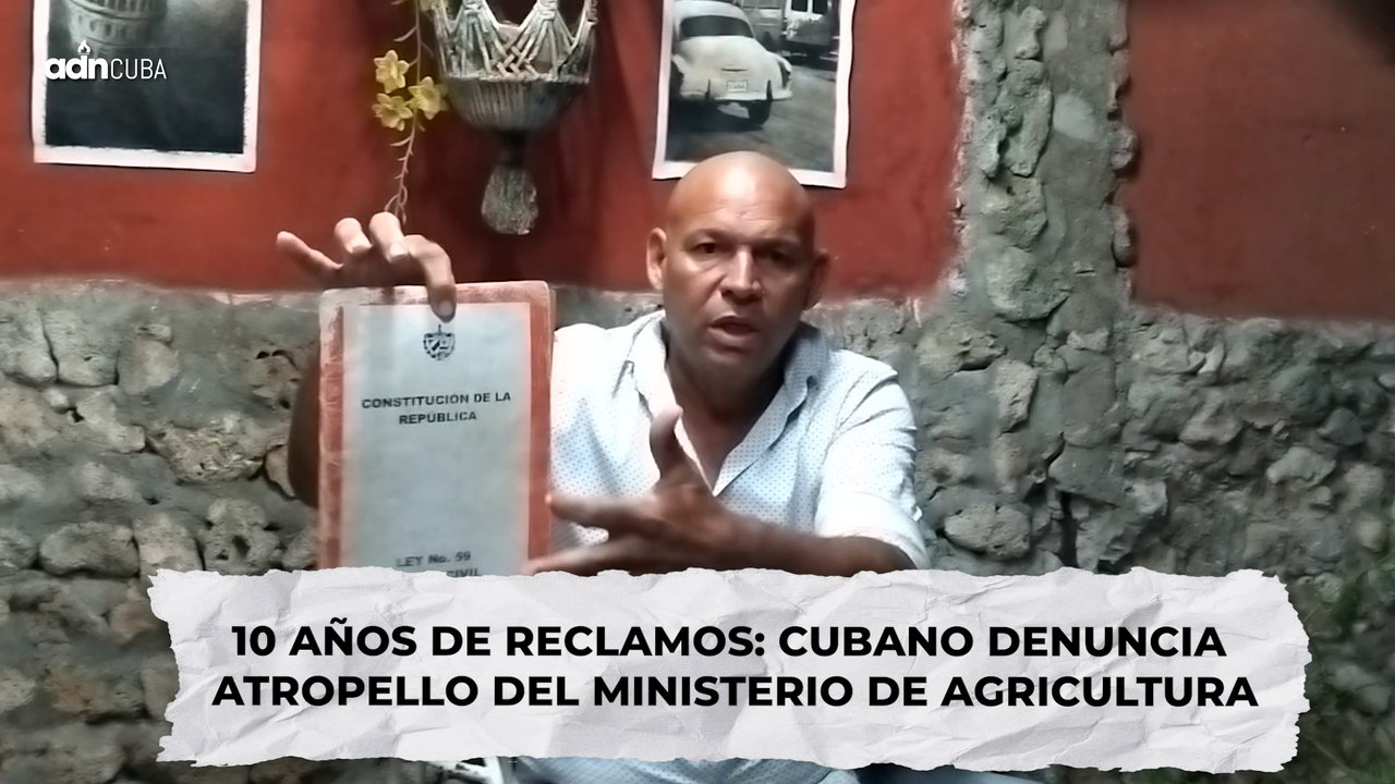 ⚖️ 10 años de reclamos: Cubano denuncia atropello del Ministerio de Agricultura 🇨🇺