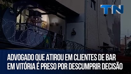 Advogado que atirou em clientes de bar em Vitória é preso por descumprir decisão