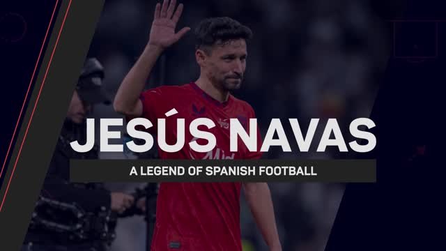 Jesús Navas - A legend of Spanish Football