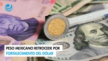 Peso mexicano retrocede por fortalecimiento del dólar