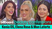 Kenia Os, Elena Rose & Mon Laferte Share Their Beauty Icons, What They Listen to When They Get Ready & More | Beauty Confessions | Billboard