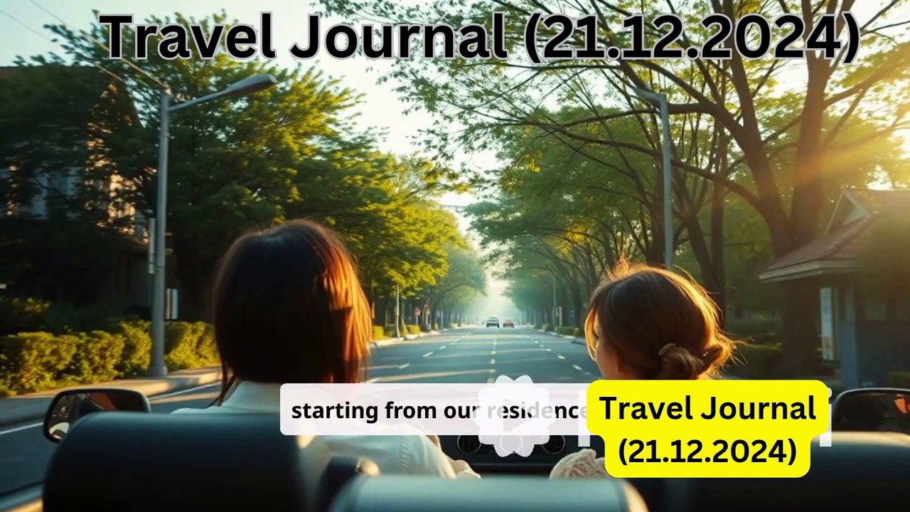 Travel Journal (21.12.2024)
