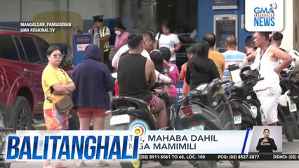 Pila sa mga ATM, mahaba dahil sa dagsa ng mga mamimili | Balitanghali