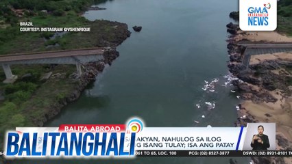 11 pasahero ng 4 sasakyan, nahulog sa ilog matapos maputol ang isang tulay; 1 ang patay | Balitanghali