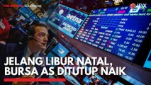 Jelang Libur Natal, Bursa AS Ditutup Naik