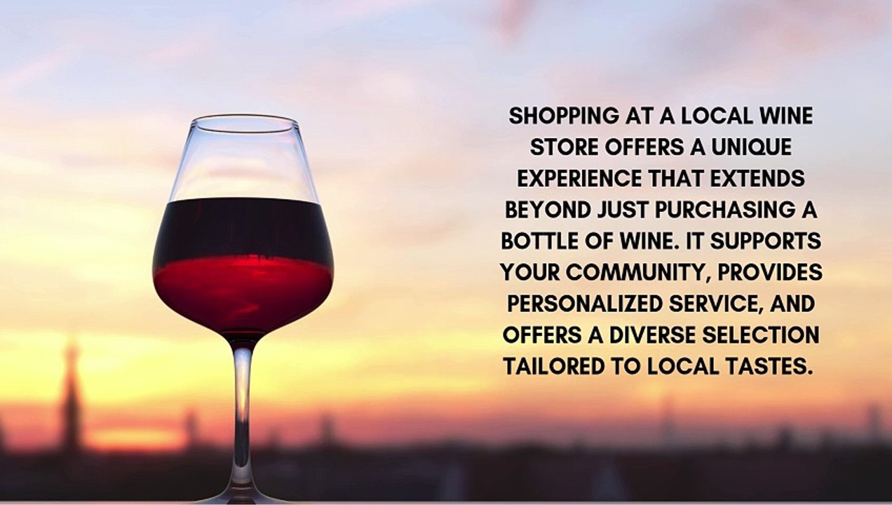 Why Choose a Local Wine Store?