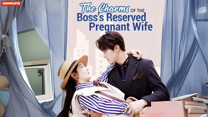 The Charms Of The Boss's Reserved Pregnant Wife (Chinese Drama English Subtitles ) GoodShort