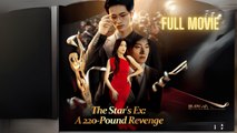 The Star's Ex- A 220-Pound Revenge Chinese Engsub