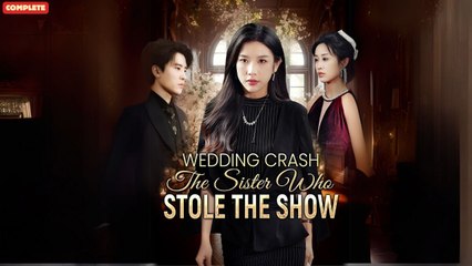 Wedding Crash The Sitter Who Stole The Show (Chinese Drama English Subtitles ) GoodShort