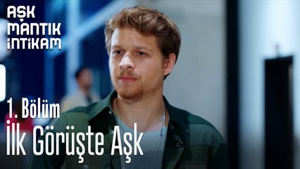 İlk Görüşte Aşk-Aşk  Mantık İntikam 1. Bölüm